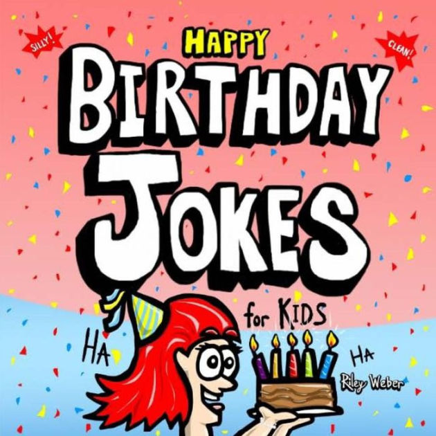 Funny Jokes For Birthday Party - Funny Birthday Jokes That Will Leave ...