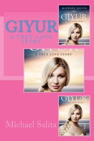 Title: Giyur: A True Love Story, Author: Michael Salita