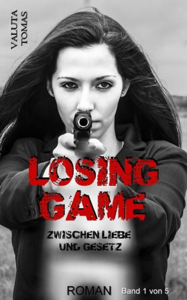 Losing Game: Zwischen Liebe und Gesetz