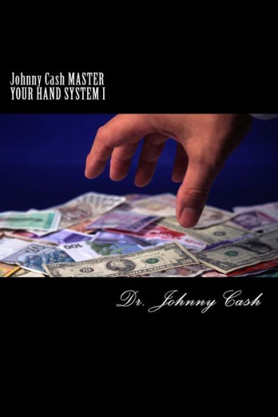 Johnny Cash MASTER YOUR HAND SYSTEM I: 21st Century Power Moves!