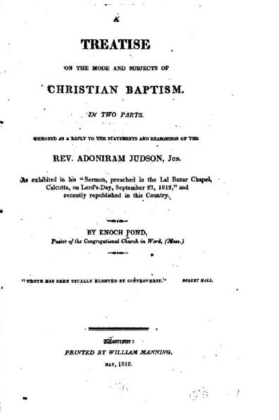 A Treatise on the Mode and Subjects of Christian Baptism