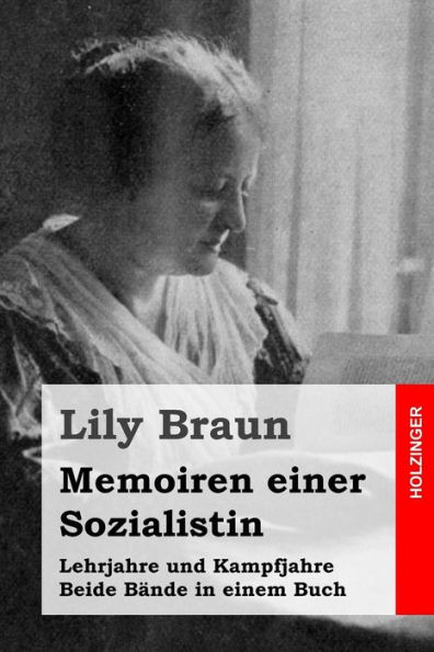 Memoiren einer Sozialistin: Lehrjahre und Kampfjahre. Beide Bände einem Buch