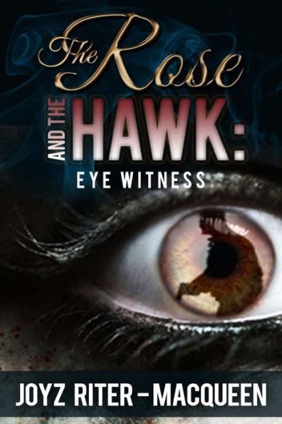 The Rose and the Hawk: Eye Witness