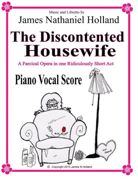 The Discontented Housewife An Opera in One Act: Piano Vocal Score