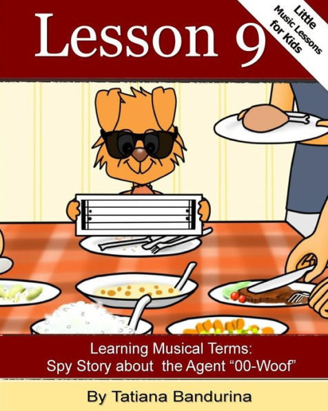 Little Music Lessons for Kids: Lesson 9 - Learning Italian Musical Terms: Spy Story about Agent "00-Woof"