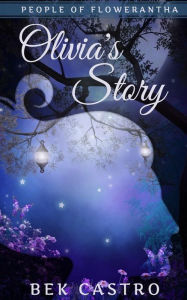 Title: Olivia's Story, Author: BEK CASTRO