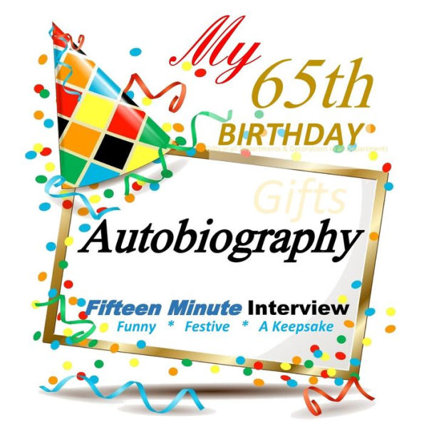 65th Birthday Gifts in All Departments: Fifteen Minute Autobiography, 65th Birthday Decorations in All Departments, 65th Birthday Cards in All Departments