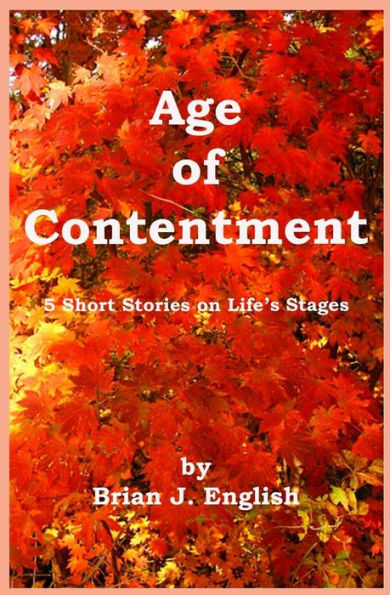 Age of Contentment: 5 Short Stories on Life's Stages