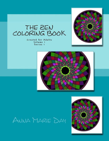 The Zen Coloring Book: Created for Adults Volume1 Series 1