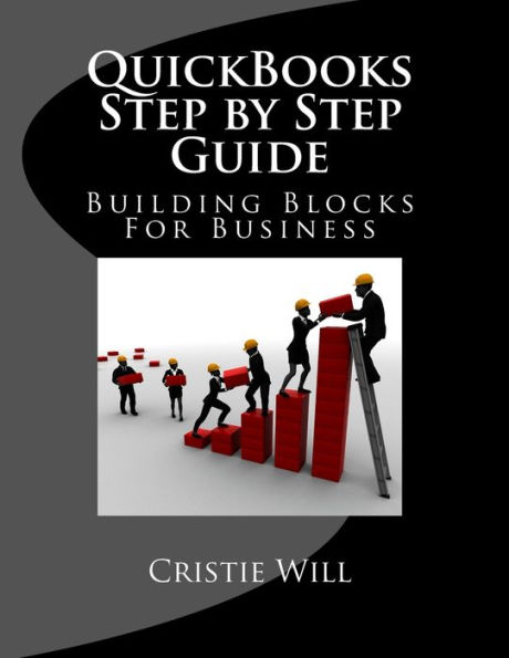 QuickBooks Step by Step Guide: Building Blocks For Business