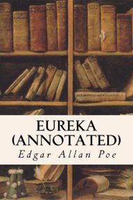 Title: Eureka (annotated), Author: Edgar Allan Poe