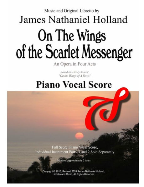 On the Wings of the Scarlet Messenger An Opera in 4 Acts: Piano Vocal Score