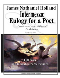 Title: Intermezzo: Eulogy for a Poet: Memorial Music Full Score and Parts, Author: James Nathaniel Holland