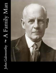 Title: A Family Man, Author: John Galsworthy