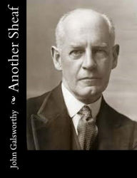 Title: Another Sheaf, Author: John Galsworthy