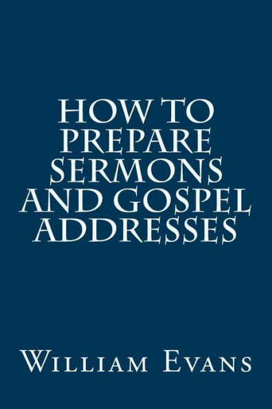 How to Prepare Sermons and Gospel Addresses