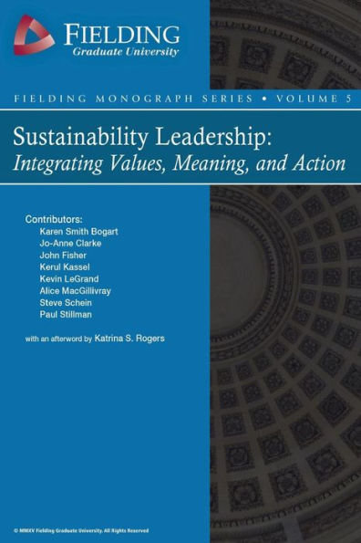 Sustainability Leadership: Integrating Values, Meaning, and Action
