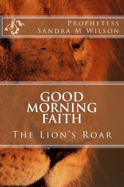 Good Morning Faith: The Lion's Roar