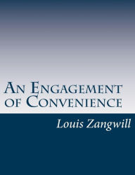 Title: An Engagement of Convenience, Author: Louis Zangwill
