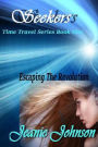 Seekers: Time travel Series Book One Escaping the Revolution