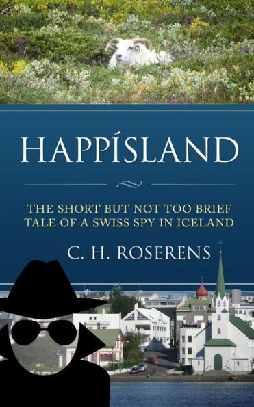 Happísland: The short but not too brief tale of a Swiss spy Iceland