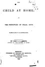 The Child at Home, Or, The Principles of Filial Duty