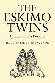 Title: The Eskimo Twins, Author: Lucy Fitch Perkins