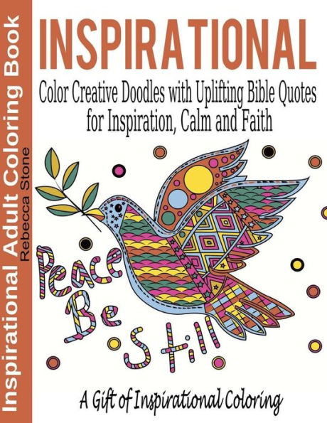 Inspirational Adult Coloring Book: Color Creative Doodles with Uplifting Bible Quotes for Inspiration, Calm and Faith - The Gift of Coloring