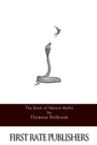 Title: The Book of Nature Myths, Author: Florence Holbrook
