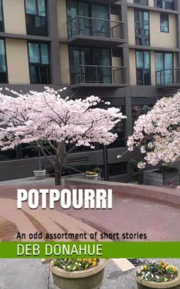 Potpourri: An Odd Assortment of Short Stories