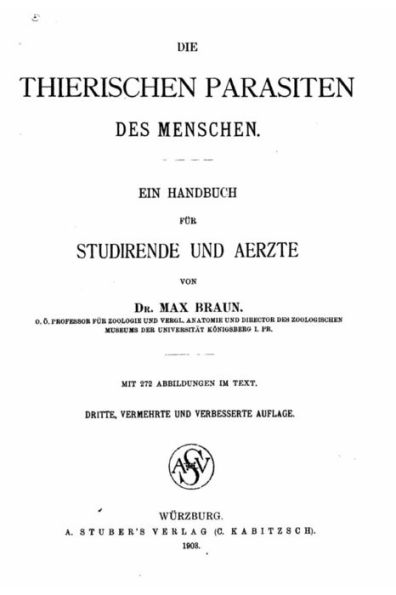 Die thierischen Parasiten des Menschen, Ein Handbuch fï¿½r Studirende und Aerzte