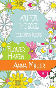 Title: Art For The Soul Coloring Book: Beach Size Healing Coloring Book: Flower Haven, Author: M J Silva