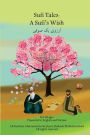 Sufi Tales: Sufi's Wish: Sufi Tale, Fate, Karma, Attar and Omay Khyyam