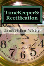 TimeKeeperS: Rectification