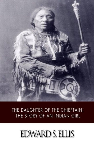 The Daughter of Chieftain: Story an Indian Girl