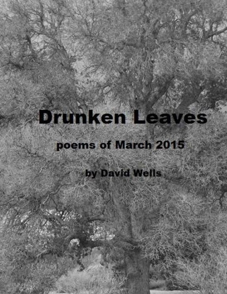 Drunken Leaves: poems of March 2015