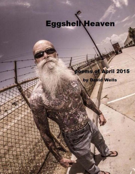 Eggshell Heaven: poems of April 2015