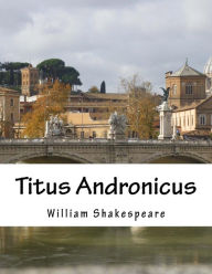 Title: Titus Andronicus, Author: William Shakespeare