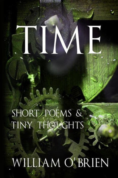 Time - Tiny Thoughts: A collection of tiny thoughts to contemplate - spiritual philosophy