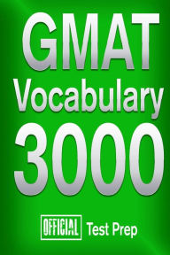 Title: Official GMAT Vocabulary 3000: Become a True Master of GMAT Vocabulary...Quickly, Author: Official Test Prep Content Team