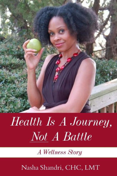 Health Is A Journey, Not A Battle: A Wellness Story