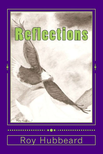 Reflections: Poems To Encourage, Amuse, Inform and Ponder