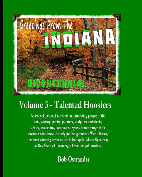 Indiana Bicentennial Vol 3: Talented Hoosiers. Arts, Entertainments, Sports stars, Gambling and Recreation