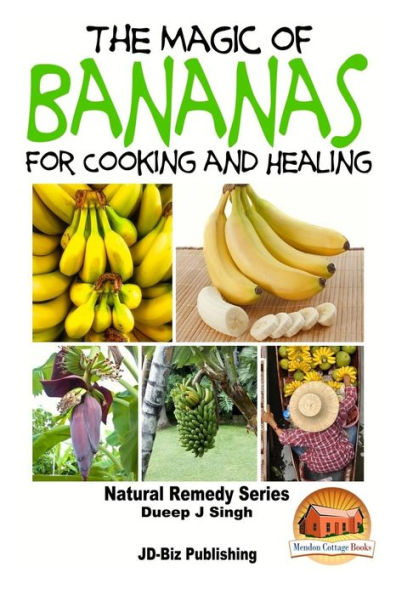 The Magic of Bananas For Cooking and Healing