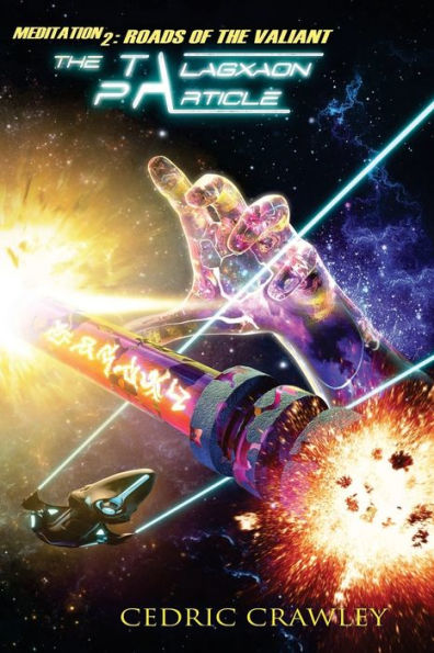 The Talagxaon Particle, Part 2: Roads of the Valiant