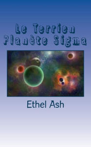 Title: Le Terrien: Planète Sigma, Author: Ethel Ash