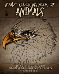 Title: Adult Coloring Book of Animals: Relax with this Calming, Stress Managment, Animal Colouring Book for Adults, Author: Grahame Garlick