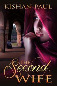 Title: The Second Wife, Author: Kishan Paul