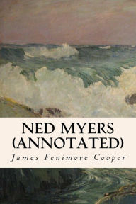 Title: Ned Myers (annotated), Author: James Fenimore Cooper