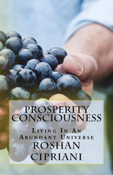 Prosperity Consciousness: Living In An Abundant Universe
